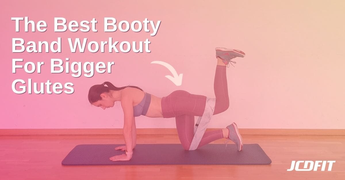 The Best Booty Band Workout (6 Key Exercises For A Big Butt)